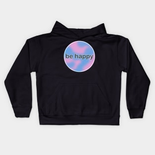 be happy Kids Hoodie